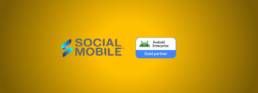 Social Mobile Becomes Android Enterprise Gold Partner